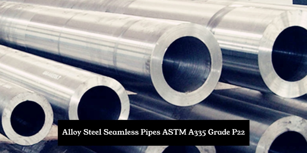 Alloy Steel Seamless Pipes ASTM A335 Grade P22