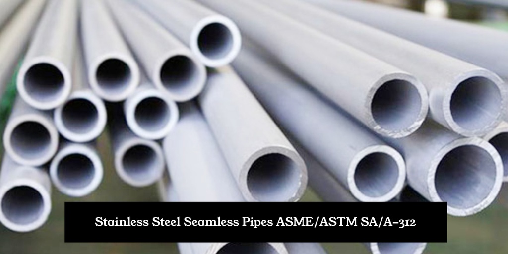 Stainless Steel Seamless Pipes ASME/ASTM SA/A-312 Type 304H