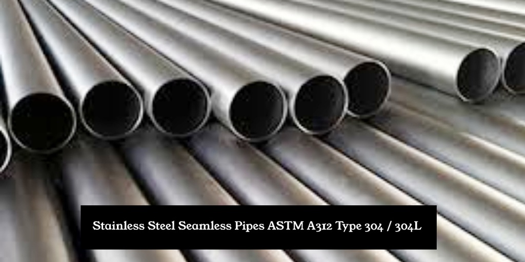 Stainless Steel Seamless Pipes ASTM A312 Type 304 / 304L
