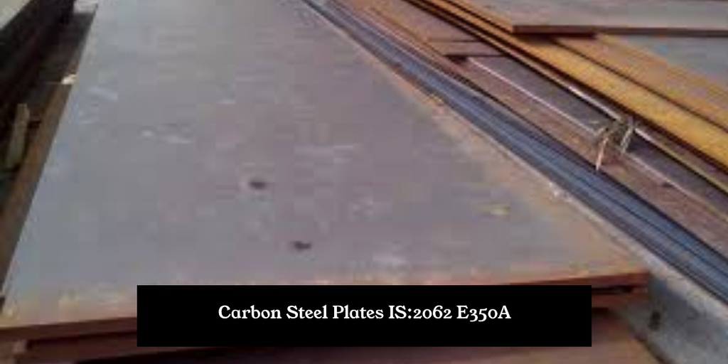 Carbon Steel Plates IS:2062 E350A