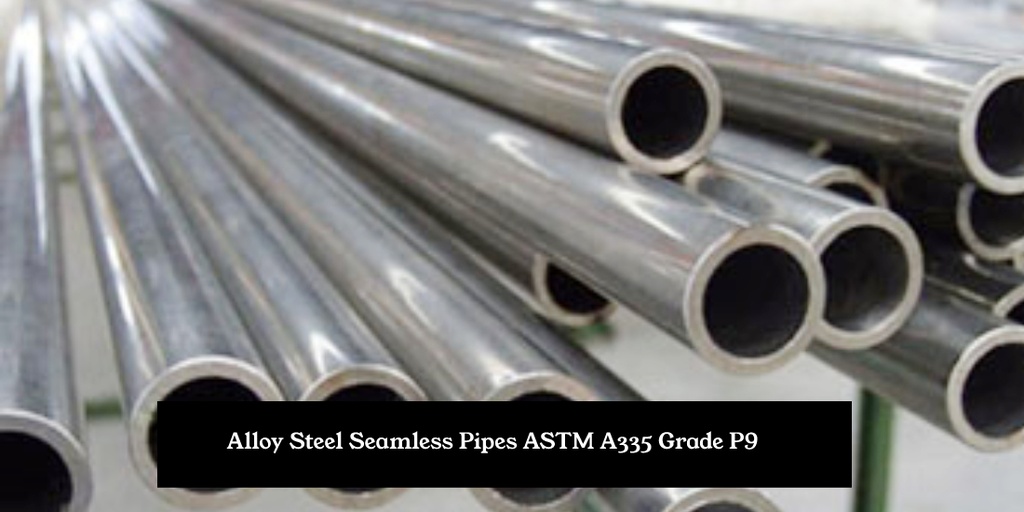 Alloy Steel Seamless Pipes ASTM A335 Grade P9